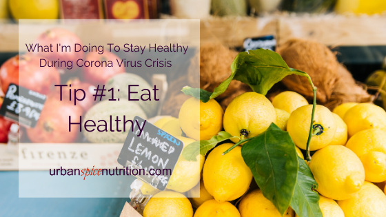 What I’m Doing To Stay Healthy – Tip#1Eat Healthy