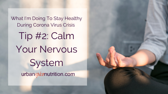 Tip#2 Calm Your Nervous System