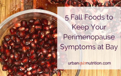 5 Fall Foods to Keep Your Perimenopause Symptoms at Bay
