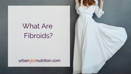 What Are Fibroids?